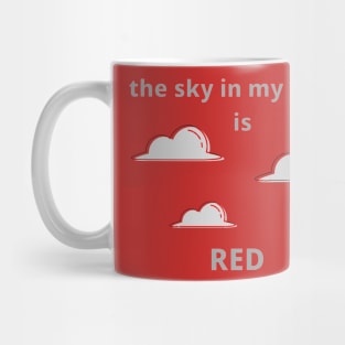 The Sky in My World is Red Mug